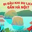 Các Điểm Du Lịch Gần Hà Nội 2 Ngày 1 Đêm Tự Túc Tphcm