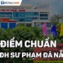 Điểm Chuẩn Học Bạ Đại Học Sư Phạm Đà Nẵng 2022