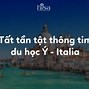 Du Học Sinh Italia Cần Những Gì 2024 Là Bao Nhiêu Tiền Việt Nam