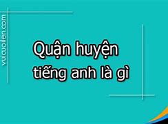 Huyện Đoàn Tiếng Anh Là Gì