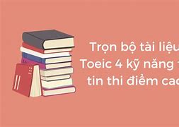 Tài Liệu Toeic 4 Kỹ Năng